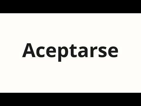 How to pronounce Aceptarse