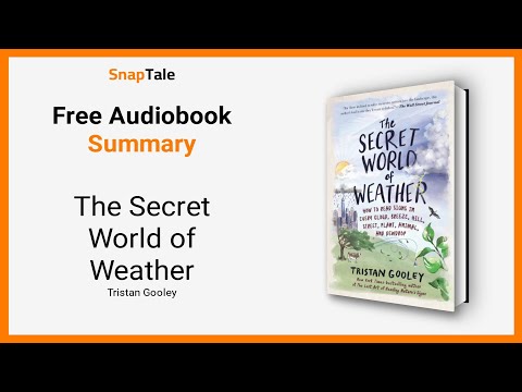 The Secret World of Weather by Tristan Gooley: 7 Minute Summary