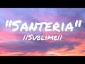 Santeria || Sublime (Lyrics)