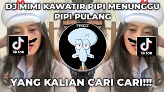 Download lagu DJ MIMI KAWATIR PIPI MENUNGGU PIPI PULANG TAKUT KENAPA NAPA | DJ JEDAG JEDUG YANG KALIAN CARI CARI!! mp3 Download lagu DJ MIMI KAWATIR PIPI MENUNGGU PIPI PULANG TAKUT KENAPA NAPA | DJ JEDAG JEDUG YANG KALIAN CARI CARI!! mp3