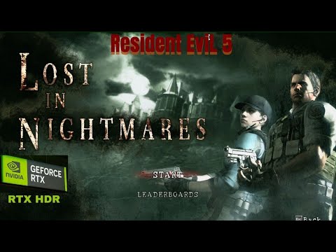 Resident Evil 5 - Lost In Nightmares RTX HDR