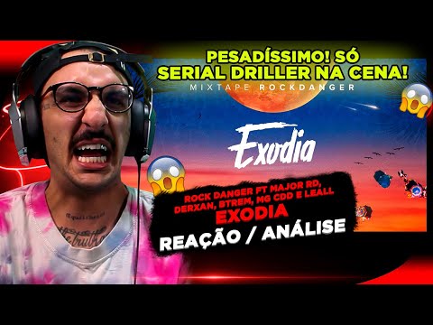 PESADÍSSIMO!! ROCK DANGER FT. MAJOR RD, DERXAN, BTREM, MG CDD E LEALL - EXODIA [REAÇÃO/ ANÁLISE]