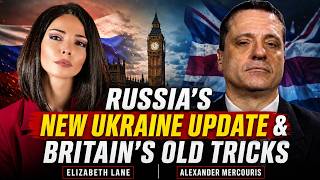 Russia's New Ukraine Update & Britain's Old Tricks