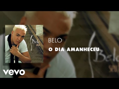 Belo - O dia Amanheceu (Áudio Oficial)