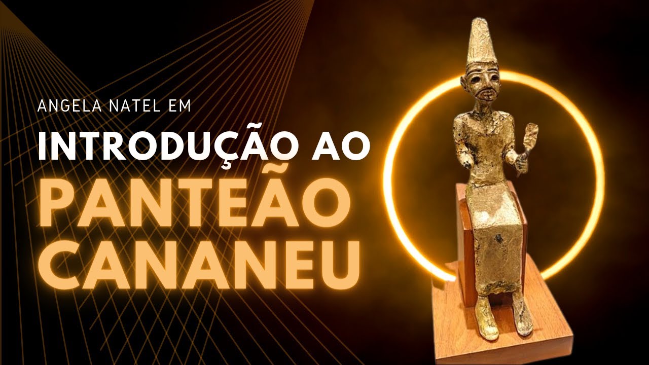 Introdução ao panteão cananeu, com Angela Natel - aula 1.