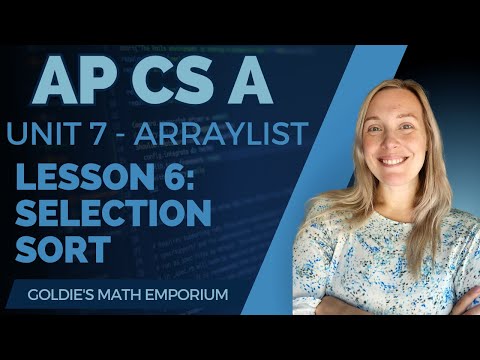 Ap Csa Unit 7 Arraylist Lesson 6 Selection Sort