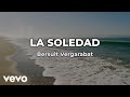 Bersuit Vergarabat - La Soledad (Lyric Video)