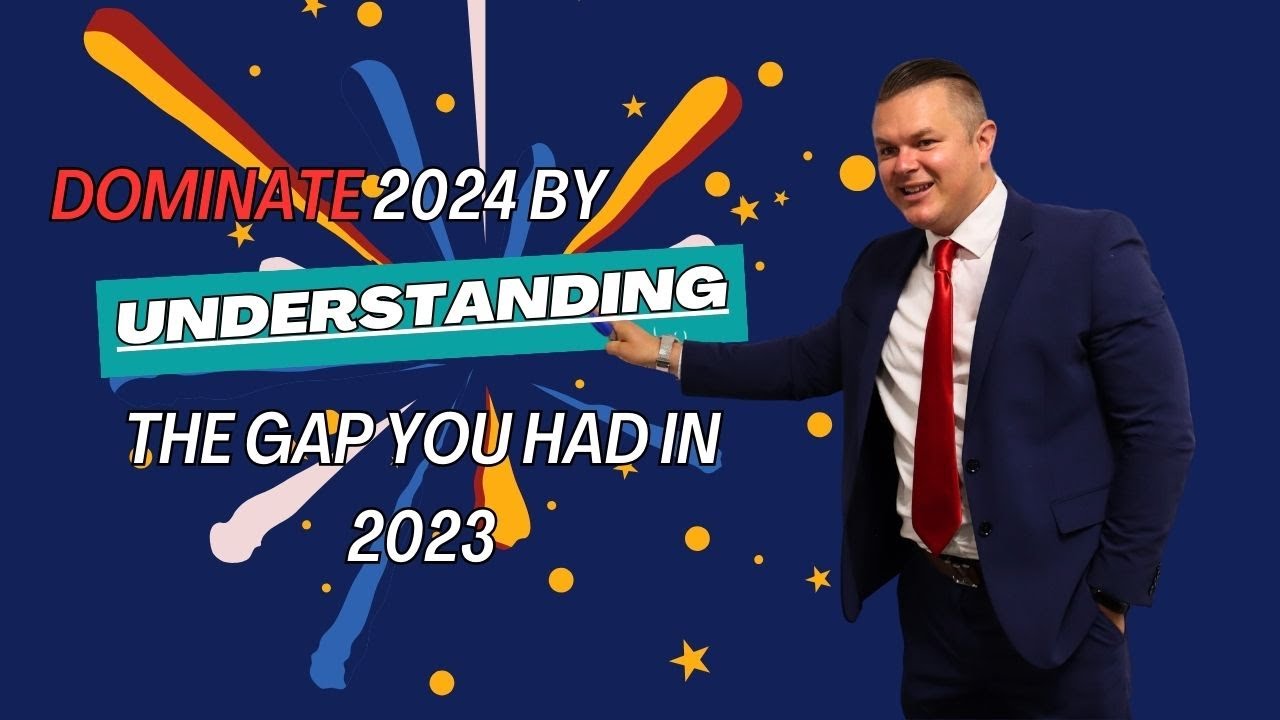 Dominate 2024 By Understanding The Gap You Had In 2023