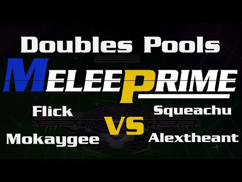 Melee Prime - Pools: Flick & Mokaygee VS Squeachu & Alextheant