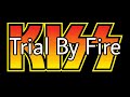 KISS - Trial By Fire (Lyric Video)