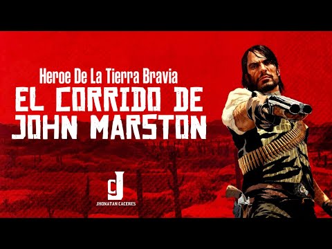 Héroe De La Tierra Bravia (El Corrido De John Marston - Red Dead Redemption) - Jhonatan Caceres