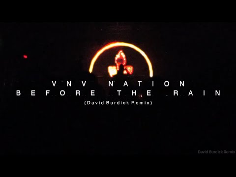 VNV Nation - Before the Rain (David Burdick Remix)