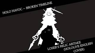 HOLO HAVOC ~ BROKEN TIMELINE  (Loser's Relic Aritake Hololive Mix)