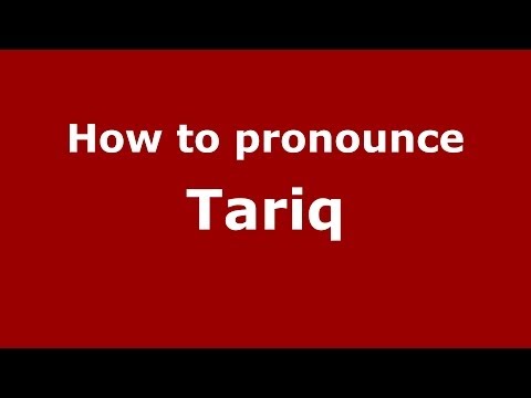 How to pronounce Tariq