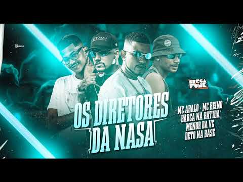 MC ABALO, MC REINO, BARCA NA BATIDA Feat. MC MENOR DA VG - OS DIRETORES DA NASA - MUSICA NOVA