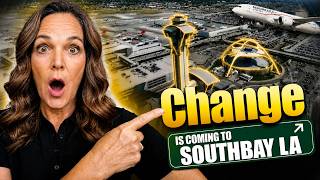 5 HUGE Changes Coming to South Bay Los Angeles in 2026! [Don't Miss Out!]