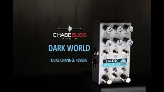 Chase Bliss Audio - DARK WORLD dual channel reverb