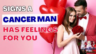 21 OBVIOUS Signs A Cancer Man Has Feelings For You 🦀♥️👩