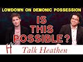 Is Demon Possession Possible? | Michael-FL | Talk Heathen 04.50