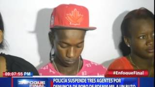 Policía suspende tres agentes por denuncia de robo de RD$800 mil a un buzo