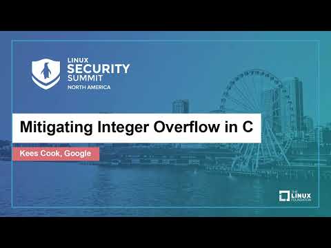 Mitigating Integer Overflow in C - Kees Cook, Google