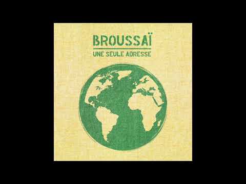 BROUSSAÏ - Une Seule Adresse - Full Album