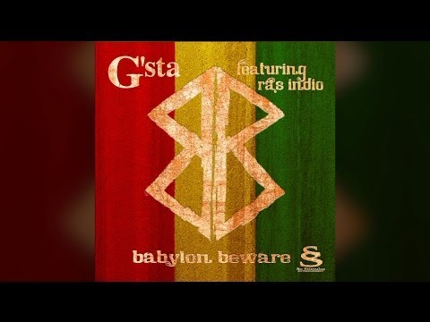G'sta feat. Ras Indio Babylon Beware (EXCLUSIVE) 2013