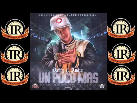 Daffy "El Audio" - Un Poco Mas ( Prod  By Daffo La Magia )