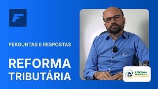 O que você precisa saber sobre a Reforma Tributária - Fácil Sistemas