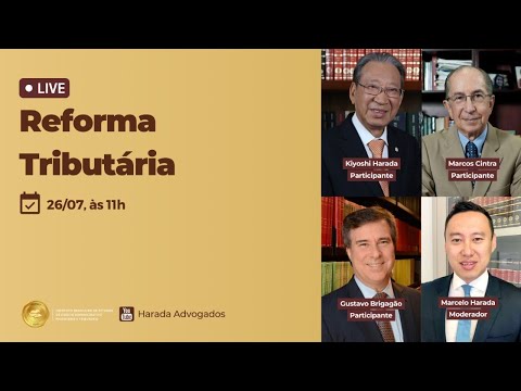 Live sobre a reforma tributária aprovada pela Câmara dos Deputados – 26-7-23