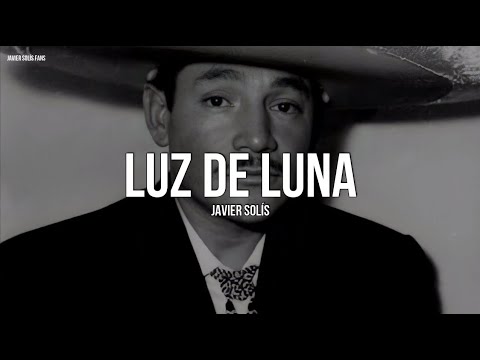 Javier Solís - Luz De Luna (Letra/Lyrics)