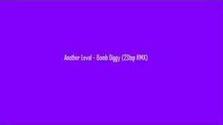 Another Level - Bomb Diggy (RMX)