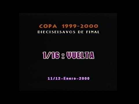 Goles Copa del Rey 1999-2000 - 1/16 de final - partidos de vuelta