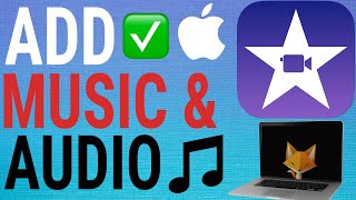 How To Add Music & Audio To iMovie Mac
