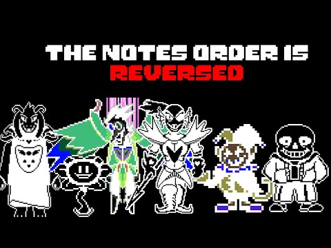 Undertale - the notes order is reversed but ONLY THE GOOD ONES (and Deltarune as well)
