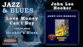 John Lee Hooker - Love Money Can't Buy
