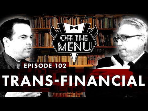 Off the Menu: Episode 102 - Trans-financial