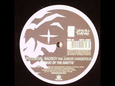 Potential Bad Boy feat. Junior Dangerous - Meat Of The Ghetto