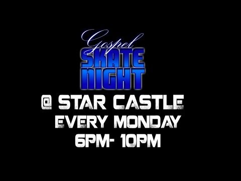 Gospel Skate Night @ Star Castle 5/19