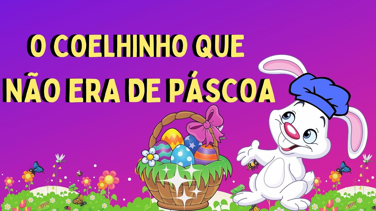 O COELHINHO QUE NÃO ERA DE PÁSCOA - HISTÓRIA INFANTIL CONTADA