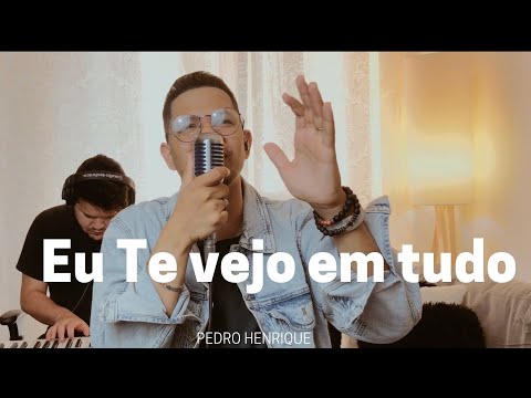 Eu te vejo em tudo - Pedro Henrique [COVER]