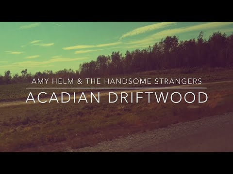 Amy Helm & The Handsome Strangers :: Acadian Driftwood