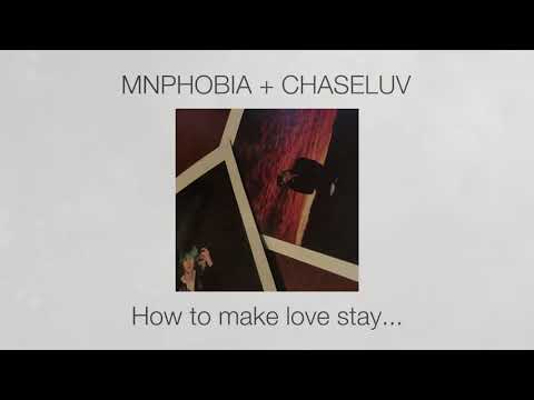 MNFOBIA - How to make love stay... ft. chaseluvv