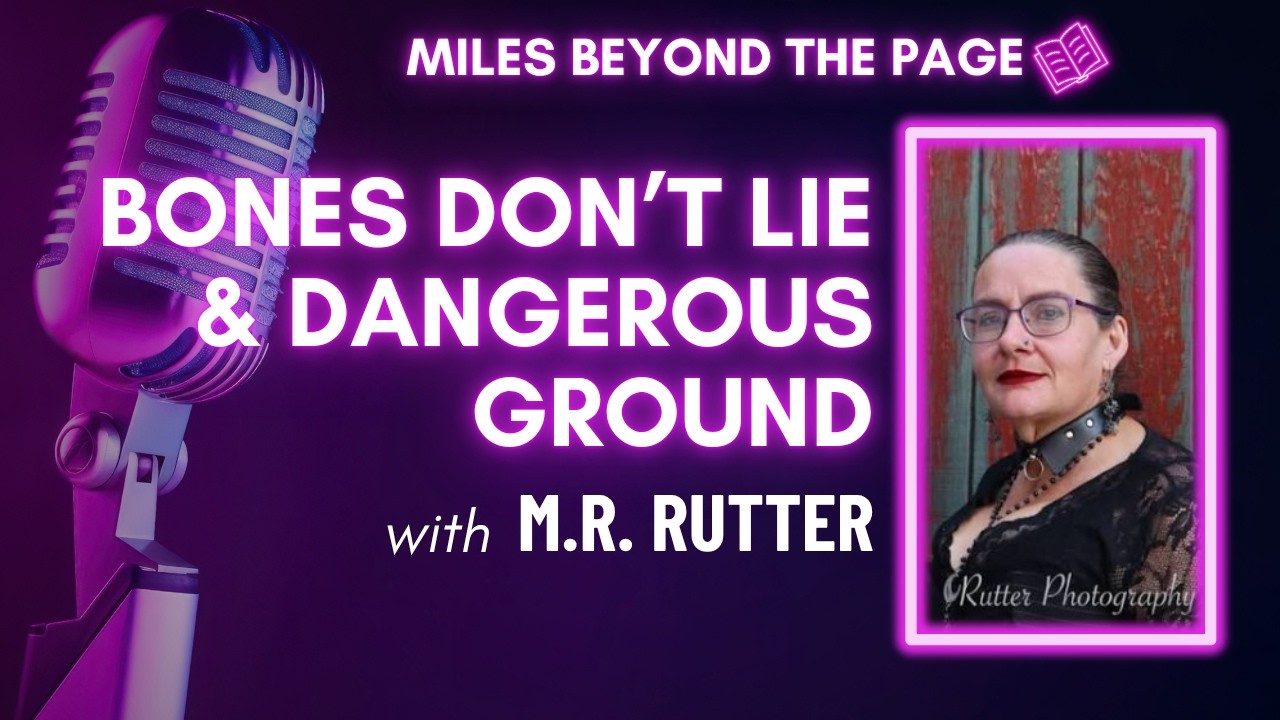 Episode #102 M.R. Rutter – Forensic Anthropology, Bones & Dark Romantic Suspense