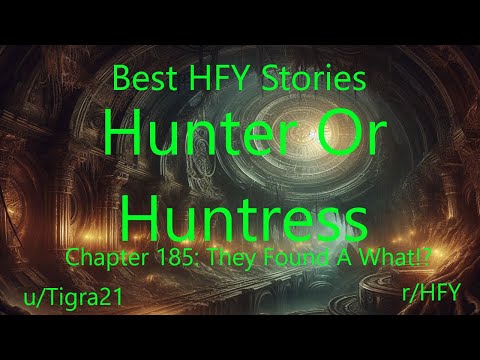Best HFY Isekai Stories: Hunter Or Huntress Chapter 185: They Found a What!?