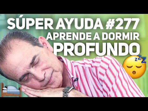 SÚPER AYUDA #277  Aprende A Dormir Profundo