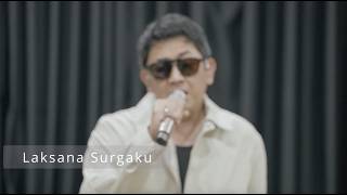 Download lagu LAKSANA SURGAKU - Live Session mp3 Download lagu LAKSANA SURGAKU - Live Session mp3