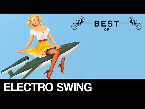 Best of Electro Swing Mix - May 2018