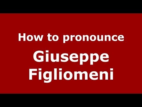 How to pronounce Giuseppe Figliomeni (Italian/Italy)  - PronounceNames.com