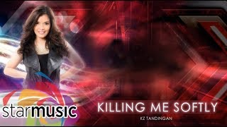 KZ Tandingan  - Killing Me Softly (Official Lyric Video) | The X - Factor Philippines